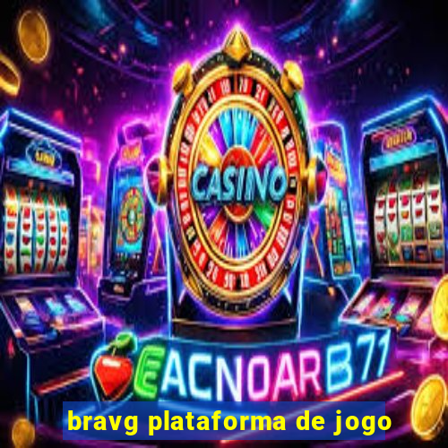 bravg plataforma de jogo